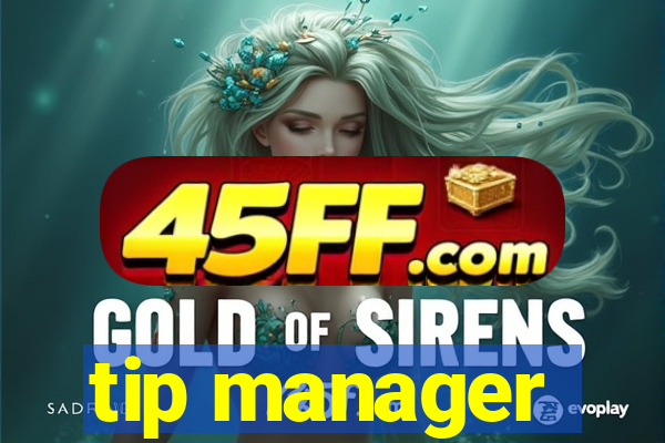 tip manager